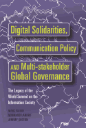 Digital Solidarities, Communication Policy and Multi-Stakeholder Global Governance: The Legacy of the World Summit on the Information Society