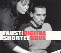 Digital Soul - Faust and Shortee