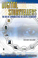 Digital Storytellers: The Art of Communicating the Gospel (with DVD)