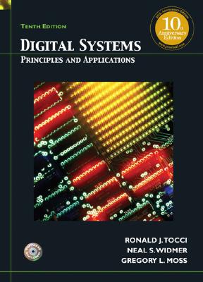 Digital Systems: Principles and Applications - Tocci, Ronald J, and Widmer, Neal S, and Moss, Gregory L