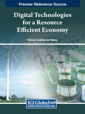 Digital Technologies for a Resource Efficient Economy - Pablos, Patricia Ordez de (Editor)