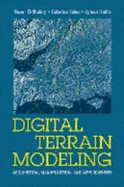 Digital Terrain Modeling: Acquisition, Manipulation and Applications