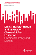 Digital Transformation and Innovation in Chinese Higher Education: Governance, Policy, and Strategy