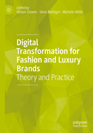Digital Transformation for Fashion and Luxury Brands: Theory and Practice