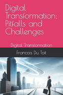 Digital Transformation: Pitfalls and Challenges: Digital Transformation