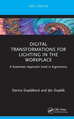 Digital Transformations for Lighting in the Workplace: A Systematic Approach Used in Ergonomics - Duplkov, Darina, and Duplk, Jn