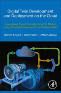 Digital Twin Development and Deployment on the Cloud: Developing Cloud-Friendly Dynamic Models Using Simulink/SimscapeTM and Amazon AWS
