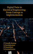 Digital Twin in Electrical Engineering: From Concept to Implementation