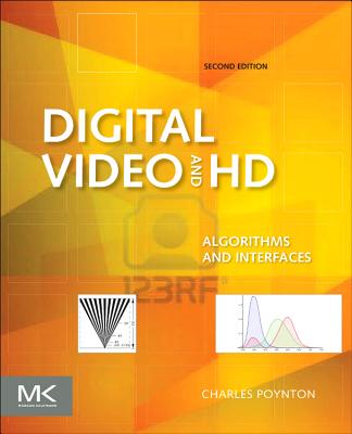 Digital Video and HD: Algorithms and Interfaces - Poynton, Charles