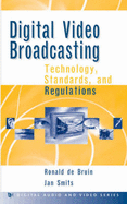 Digital Video Broadcasting: Technology, Standards, & Regulations