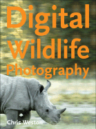 Digital Wildlife Photography - Weston, Chris