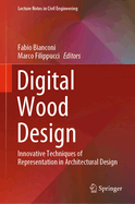 Digital Wood Design: Innovative Techniques of Representation in Architectural Design