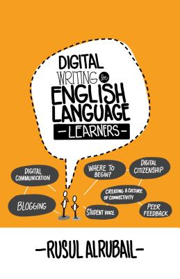 Digital Writing for English Language Learners - Alrubail, Rusul