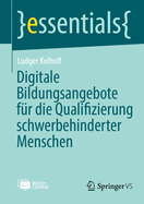 Digitale Bildungsangebote F?r Die Qualifizierung Schwerbehinderter Menschen