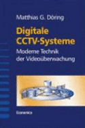 Digitale Cctv-Systeme: Moderne Technik Der Video?berwachung Von Matthias G. Dring