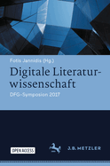 Digitale Literaturwissenschaft: DFG-Symposion 2017