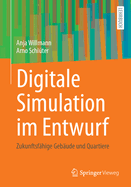 Digitale Simulation Im Entwurf: Zukunftsfähige Gebäude Und Quartiere