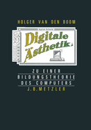 Digitale ?sthetik: Zu Einer Bildungstheorie Des Computers