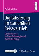 Digitalisierung im station?ren Reisevertrieb: Der Einfluss von In-Store-Technologien auf das Kaufverhalten