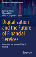Digitalization and the Future of Financial Services: Innovation and Impact of Digital Finance