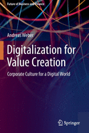 Digitalization for Value Creation: Corporate Culture for a Digital World
