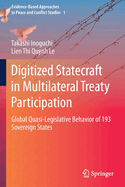 Digitized Statecraft in Multilateral Treaty Participation: Global Quasi-Legislative Behavior of 193 Sovereign States