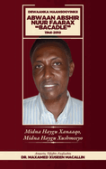 Diiwanka Maansooyinkii Abwaan Abshir Nuur Faarax "Bacadle" 1946-2010: Midna Haygu Xanaaqo, Midna Haygu Xushmeeyo