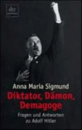 Diktator, Damon, Demagoge: Fragen Und Antoworten Zu Adolf Hitler