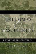 Dilemmas of Masculinity: A Study of College Youth