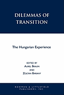 Dilemmas of Transition: The Hungarian Experience