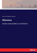 Dilemmas: stories and studies in sentiment