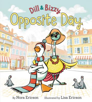 Dill & Bizzy: Opposite Day - Ericson, Nora