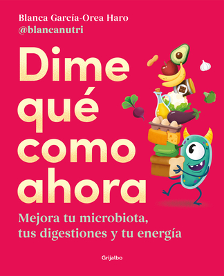 Dime Qu? Como Ahora / Tell Me What to Eat Now - Garc?a-Orea, Blanca