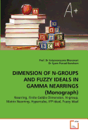 Dimension of N-Groups and Fuzzy Ideals in Gamma Nearrings (Monograph)