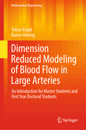 Dimension Reduced Modeling of Blood Flow in Large Arteries: An Introduction for Master Students and First Year Doctoral Students