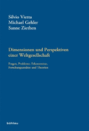 Dimensionen und Perspektiven einer Weltgesellschaft: Fragen, Probleme, Erkenntnisse, Forschungsans?tze und Theorien