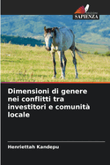 Dimensioni di genere nei conflitti tra investitori e comunit? locale