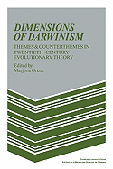 Dimensions of Darwinism: Themes and Counterthemes in Twentieth-Century Evolutionary Theory