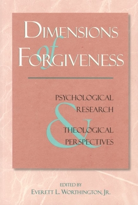 Dimensions of Forgiveness: A Research Approach Volume 1 - Worthington, Everett L