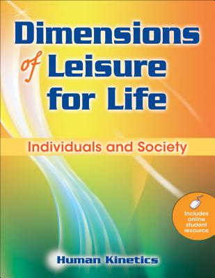 Dimensions of Leisure for Life: Individuals and Society - Human Kinetics (Editor)