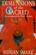 Dimensions of the Sacred: An Analysis of the World's Beliefs