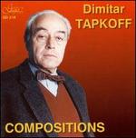 Dimitar Tapkoff: Compositions - Alexandrina Milcheva-Nonova (soprano); Anatole Krastev (cello); Bulgarian Radio Children's Choir;...