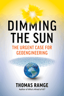 Dimming the Sun: The Urgent Case for Geoengineering