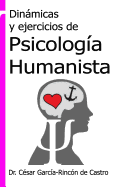 Dinmicas y ejercicios de Psicolog?a Humanista