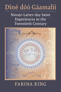 Din D Gamalii: Navajo Latter-Day Saint Experiences in the Twentieth Century