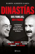 Dinast?as: DOS Familias, Una Naci?n / Dynasties: Two Families, One Nation