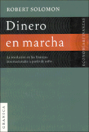 Dinero en Marcha: La Revolucion en las Finanzas Internacionales A Partir de 1980