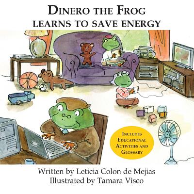 Dinero the Frog Learns to Save Energy - Colon De Mejias, Leticia