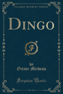 Dingo (Classic Reprint)