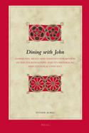 Dining with John: Communal Meals and Identity Formation in the Fourth Gospel and Its Historical and Cultural Context